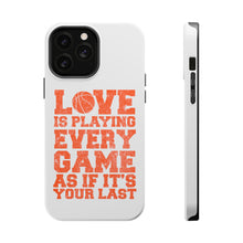 DistinctInk ToughCase for Apple iPhone, Compatible with MagSafe Charging - Love is Playing Every Game As If It's Your Last