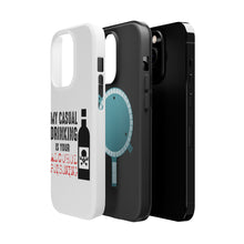 DistinctInk ToughCase for Apple iPhone, Compatible with MagSafe Charging - My Casual Drinking Is Your Alcohol Poisoning