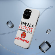 DistinctInk ToughCase for Apple iPhone, Compatible with MagSafe Charging - Why Be a Princess When You Can Be a Firefighter