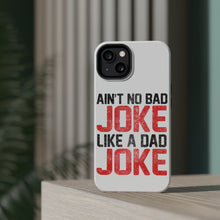 DistinctInk ToughCase for Apple iPhone, Compatible with MagSafe Charging - Ain't No Bad Joke Like a Dad Joke