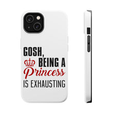 DistinctInk ToughCase for Apple iPhone, Compatible with MagSafe Charging - Gosh Being a Princess is Exhausting