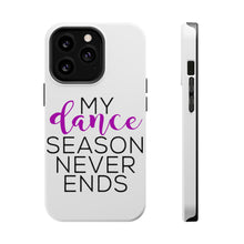 DistinctInk ToughCase for Apple iPhone, Compatible with MagSafe Charging - My Dance Season Never Ends
