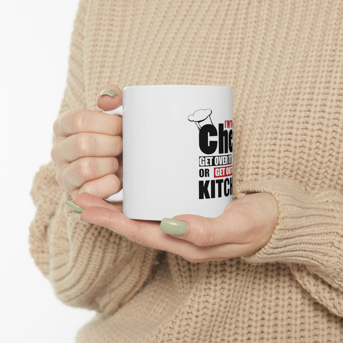 Glossy White Coffee / Tea Mug - I'm the Chef Get Over it, view 10