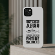 DistinctInk ToughCase for Apple iPhone, Compatible with MagSafe Charging - Teach Man to Fish, Get Rid of Him for Weekend