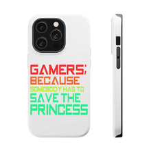 DistinctInk ToughCase for Apple iPhone, Compatible with MagSafe Charging - Gamers; Because Somebody Has to Save Princess