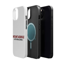 DistinctInk ToughCase for Apple iPhone, Compatible with MagSafe Charging - Instant A$$hole - Just Add Alcohol