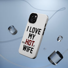 DistinctInk ToughCase for Apple iPhone, Compatible with MagSafe Charging - Love my PsycHOTic Wife