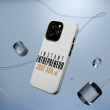 DistinctInk ToughCase for Apple iPhone, Compatible with MagSafe Charging - Instant Entrepreneur Just Add Coffee