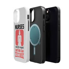 DistinctInk ToughCase for Apple iPhone, Compatible with MagSafe Charging - Nurses Can't Fix Stupid But Can Sedate It