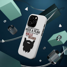 DistinctInk ToughCase for Apple iPhone, Compatible with MagSafe Charging - Don't Always Need a Plan Just Balls & A Beard