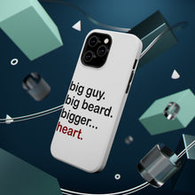 DistinctInk ToughCase for Apple iPhone, Compatible with MagSafe Charging - Big Guy. Big Beard. Bigger… Heart.