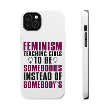 DistinctInk ToughCase for Apple iPhone, Compatible with MagSafe Charging - Feminism - Somebodies vs Somebody's