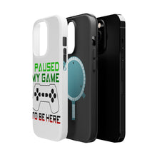 DistinctInk ToughCase for Apple iPhone, Compatible with MagSafe Charging - I Paused My Game to Be Here Gamer Video Games