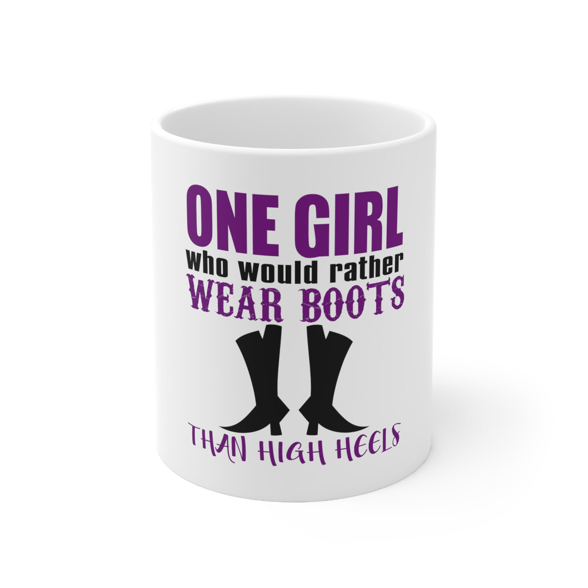 Glossy White Coffee / Tea Mug - One Girl Who Would Rather Wear Boots Than Heels