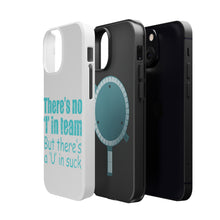 DistinctInk ToughCase for Apple iPhone, Compatible with MagSafe Charging - There's No I in Team There's a U in Suck