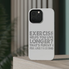 DistinctInk ToughCase for Apple iPhone, Compatible with MagSafe Charging - Exercise Helps You Live Longer Feel Like Dying