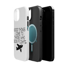 DistinctInk ToughCase for Apple iPhone, Compatible with MagSafe Charging - Good Things Come to Those Who Book Flights
