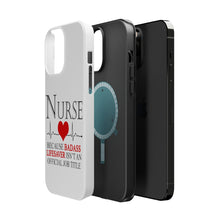 DistinctInk ToughCase for Apple iPhone, Compatible with MagSafe Charging - Nurse Because Badass Lifesaver Isn't Title