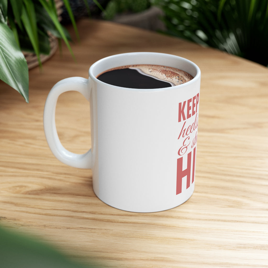 Glossy White Coffee / Tea Mug - Keep Your Heels Head & Standards high, view 8
