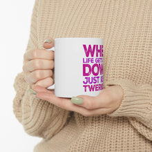 DistinctInk Glossy White Coffee / Tea Mug - When Life Gets You Down Just Keep Twerking