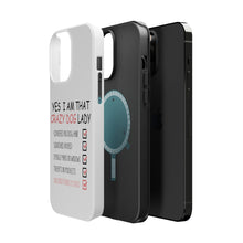 DistinctInk ToughCase for Apple iPhone, Compatible with MagSafe Charging - Yes, I Am That Crazy Dog Lady