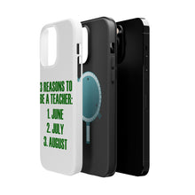 DistinctInk ToughCase for Apple iPhone, Compatible with MagSafe Charging - Reasons to be a Teacher June July August