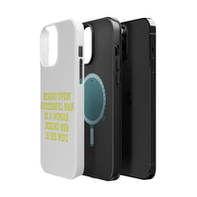 DistinctInk ToughCase for Apple iPhone, Compatible with MagSafe Charging - Behind Every Successful Man is a Woman