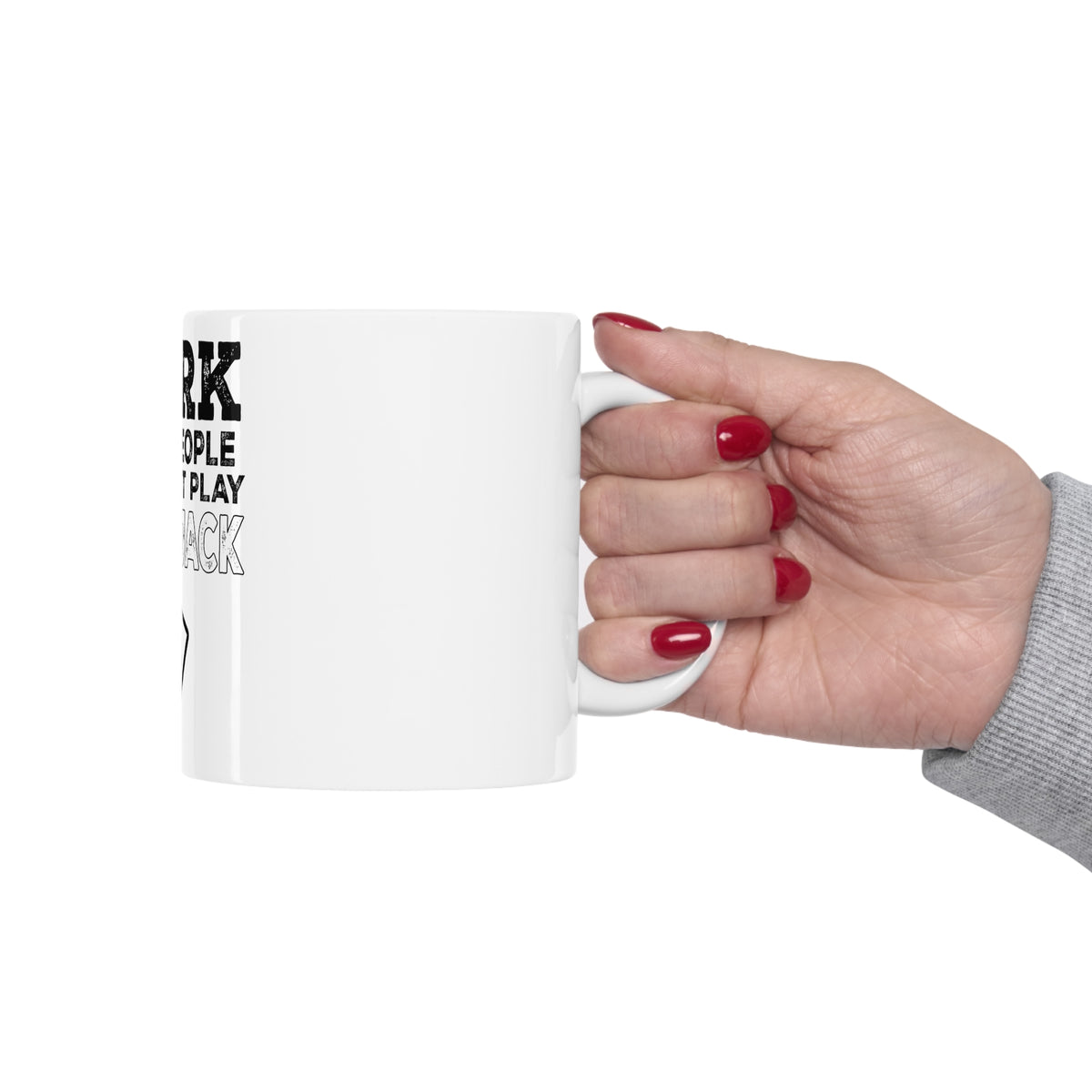 Glossy White Coffee / Tea Mug - Work is for People Who Can't Play Blackjack, view 12