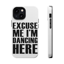 DistinctInk ToughCase for Apple iPhone, Compatible with MagSafe Charging - Excuse Me I'm Dancing Here