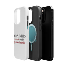DistinctInk ToughCase for Apple iPhone, Compatible with MagSafe Charging - Old Plumbers Never Die - Down the Drain