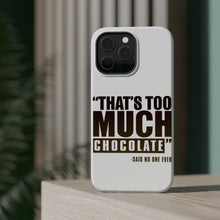 DistinctInk ToughCase for Apple iPhone, Compatible with MagSafe Charging - That's Too Much Chocolate Said no One Ever