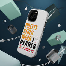 DistinctInk ToughCase for Apple iPhone, Compatible with MagSafe Charging - Pretty Girls Wear 10 Pearls 2 Rubies