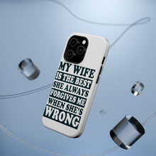 DistinctInk ToughCase for Apple iPhone, Compatible with MagSafe Charging - My Wife Is the Best Always Forgives Me