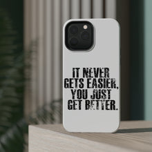 DistinctInk ToughCase for Apple iPhone, Compatible with MagSafe Charging - It Never Gets Easier You Just Get better