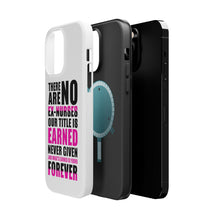 DistinctInk ToughCase for Apple iPhone, Compatible with MagSafe Charging - No Ex Nurses Title is Earned Forever