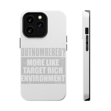 DistinctInk ToughCase for Apple iPhone, Compatible with MagSafe Charging - Outnumbered? Target Rich Environment