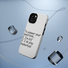 DistinctInk ToughCase for Apple iPhone, Compatible with MagSafe Charging - I'm 6'6" I Do Play Basketball