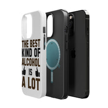DistinctInk ToughCase for Apple iPhone, Compatible with MagSafe Charging - The Best Kind of Alcohol is A LOT