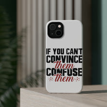 DistinctInk ToughCase for Apple iPhone, Compatible with MagSafe Charging - If You Can't Convince Them Confuse Them
