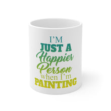 DistinctInk Glossy White Coffee / Tea Mug - I'm a Happier Person When I'm Painting