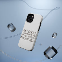 DistinctInk ToughCase for Apple iPhone, Compatible with MagSafe Charging - Me? Crazy? I Should Get Down Off This Unicorn