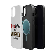 DistinctInk ToughCase for Apple iPhone, Compatible with MagSafe Charging - Wine is Fine But Whiskey is Quicker