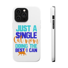 DistinctInk ToughCase for Apple iPhone, Compatible with MagSafe Charging - Just a Single Cat Mom Doing The Best