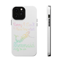 DistinctInk ToughCase for Apple iPhone, Compatible with MagSafe Charging - Sorry I Have Important Mermaids Stuff