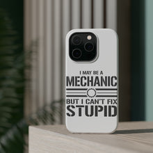 DistinctInk ToughCase for Apple iPhone, Compatible with MagSafe Charging - May Be a Mechanic But I Can't Fix Stupid