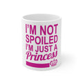 Glossy White Coffee / Tea Mug - I'm Not Spoiled I'm Just a Princess