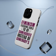 DistinctInk ToughCase for Apple iPhone, Compatible with MagSafe Charging - Feminism - Somebodies vs Somebody's
