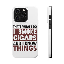 DistinctInk ToughCase for Apple iPhone, Compatible with MagSafe Charging - I Smoke Cigars And I Know Things