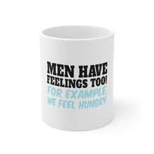 DistinctInk Glossy White Coffee / Tea Mug - Men Have Feelings Too - Hunger