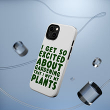 DistinctInk ToughCase for Apple iPhone, Compatible with MagSafe Charging - I Get So Exciting About Gardening I Wet My PLANTS